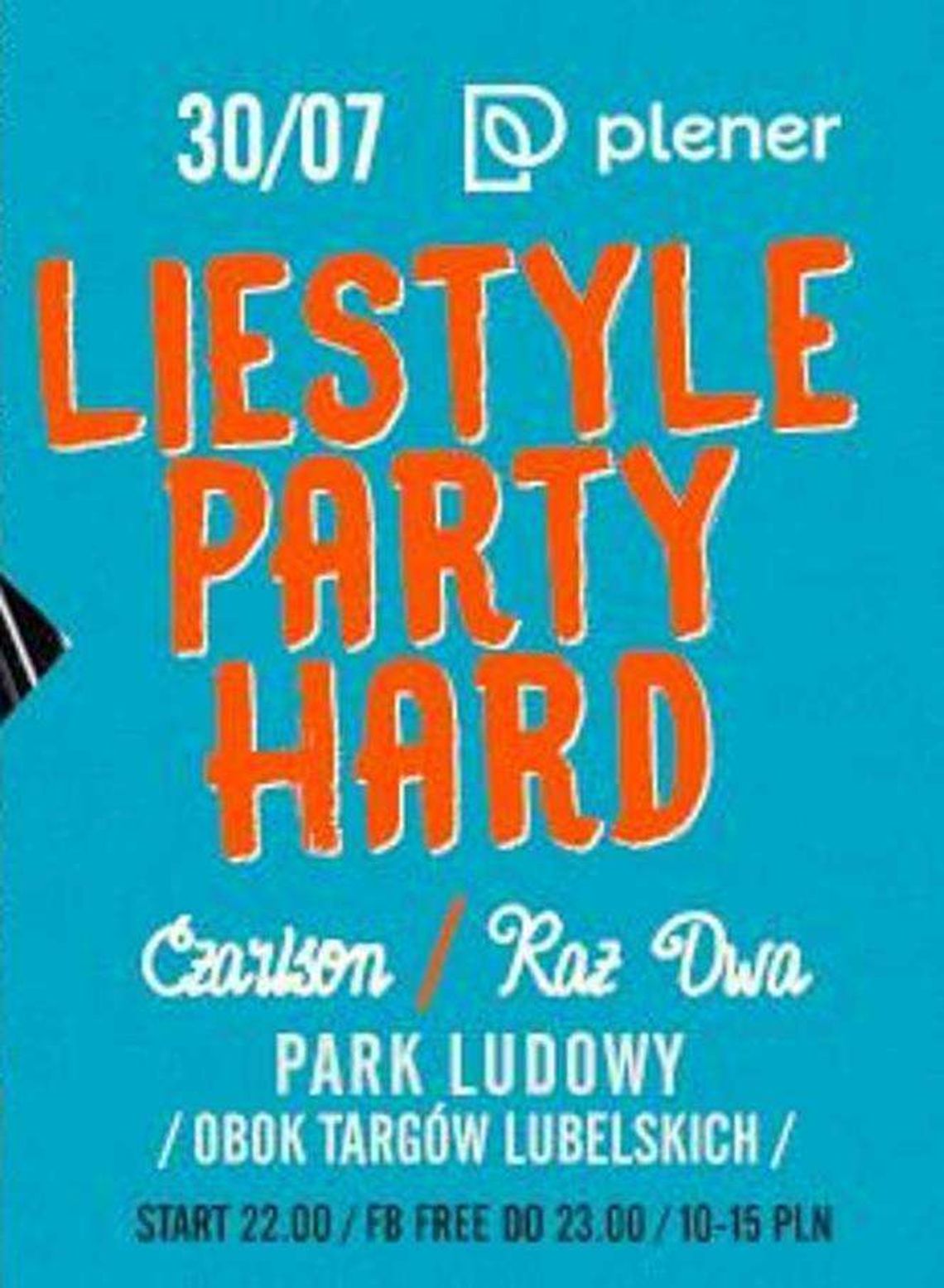 Impreza z Wujaszkiem Liestyle w Plenerze. Wystąpią: Czarlson & Raz Dwa Impreza z Wujaszkiem Liestyle w Plenerze. Wystąpią: Czarlson & Raz Dwa