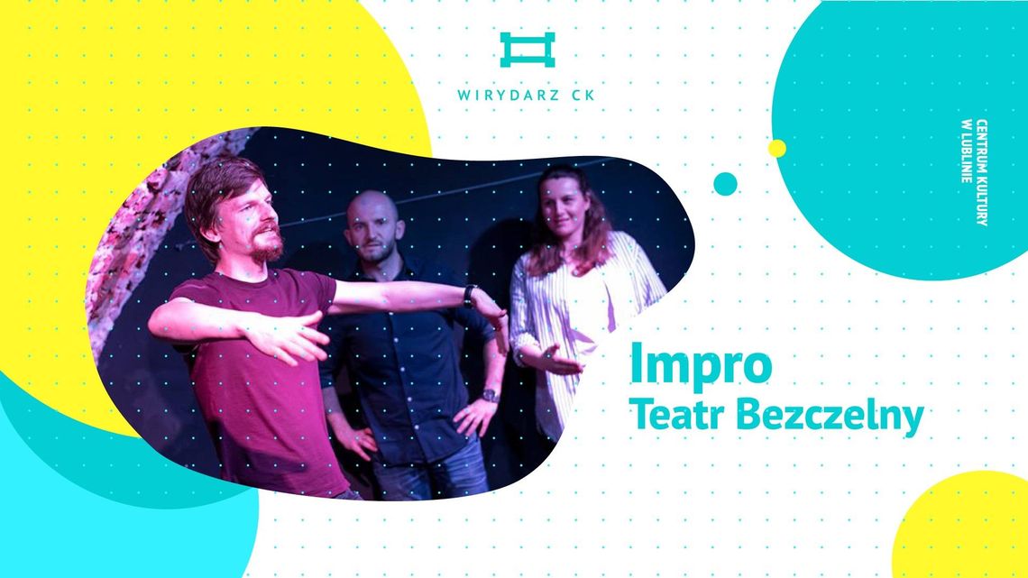 Impro Teatr Bezczelny w Wirydarzu CK