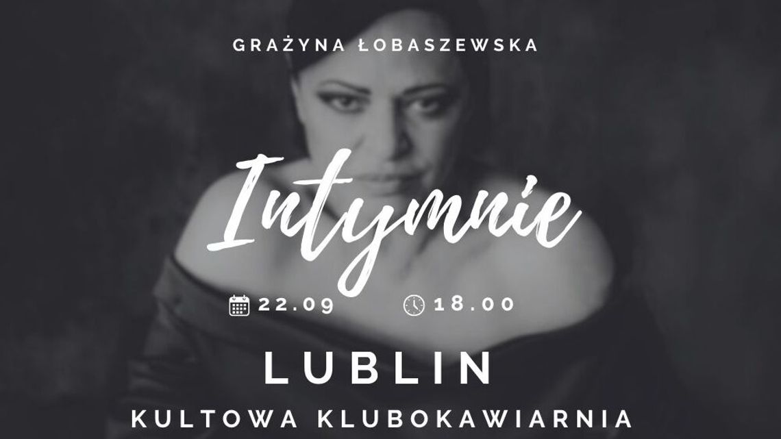 Intymny koncert Grażyny Łobaszewskiej Intymny koncert Grażyny Łobaszewskiej