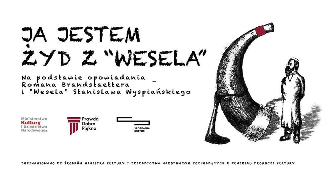 Ja jestem Żyd z "Wesela" - spektakl w Centrum Spotkania Kultur