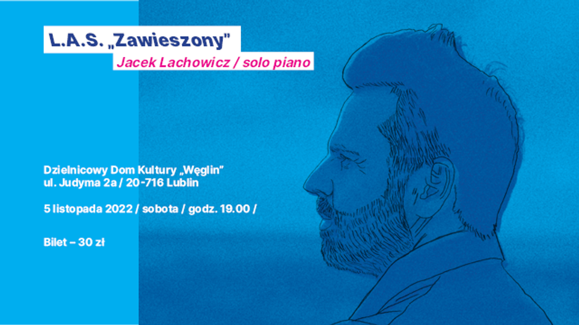 Jacek Lachowicz czyli L.A.S. w DDK Węglin Jacek Lachowicz czyli L.A.S. w DDK Węglin