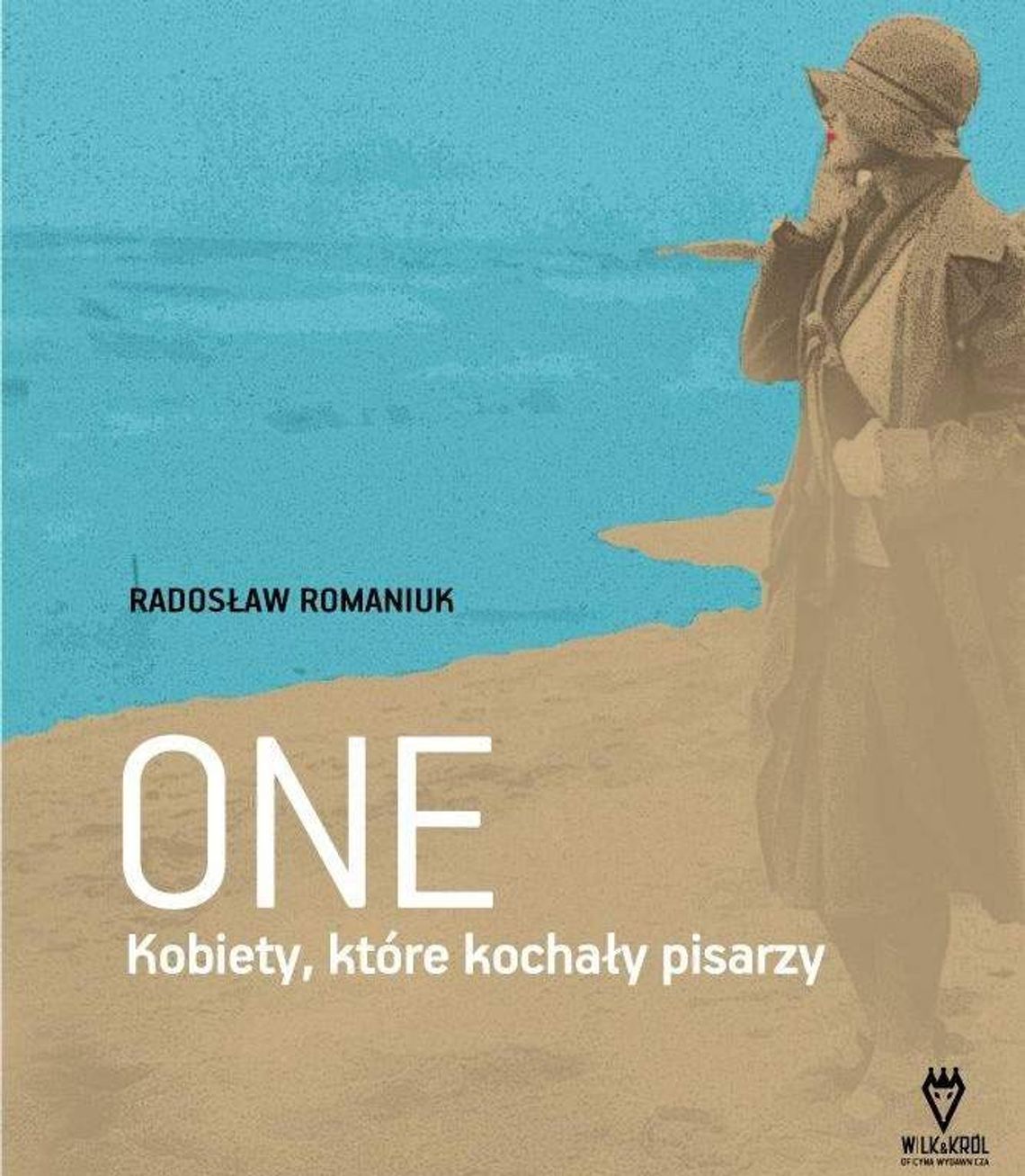 Jarosław Romaniuk, \"One. Kobiety, które kochały pisarzy”