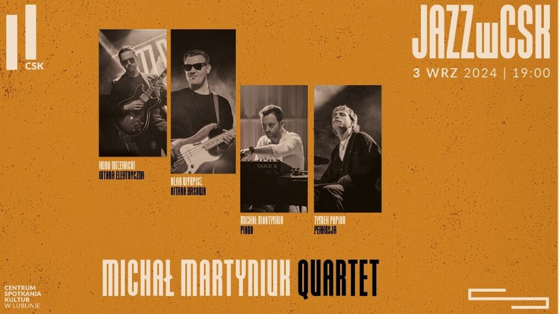 Jazz w CSK. Michał Martyniuk Quartet Jazz w CSK. Michał Martyniuk Quartet