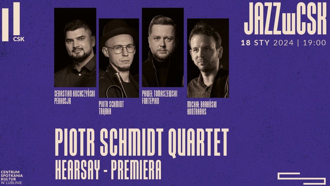 Jazz w CSK: Piotr Schmidt Quartet