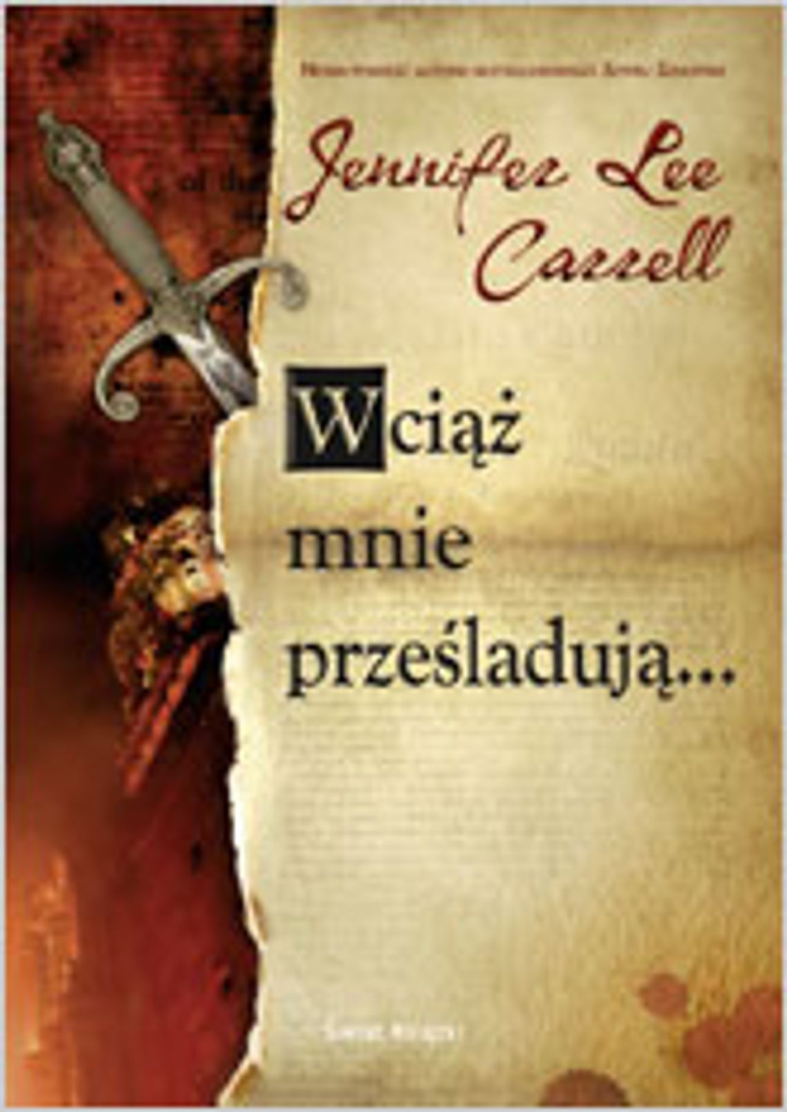 Jennifer Lee Carrell, \"Wciąż mnie prześladują…”