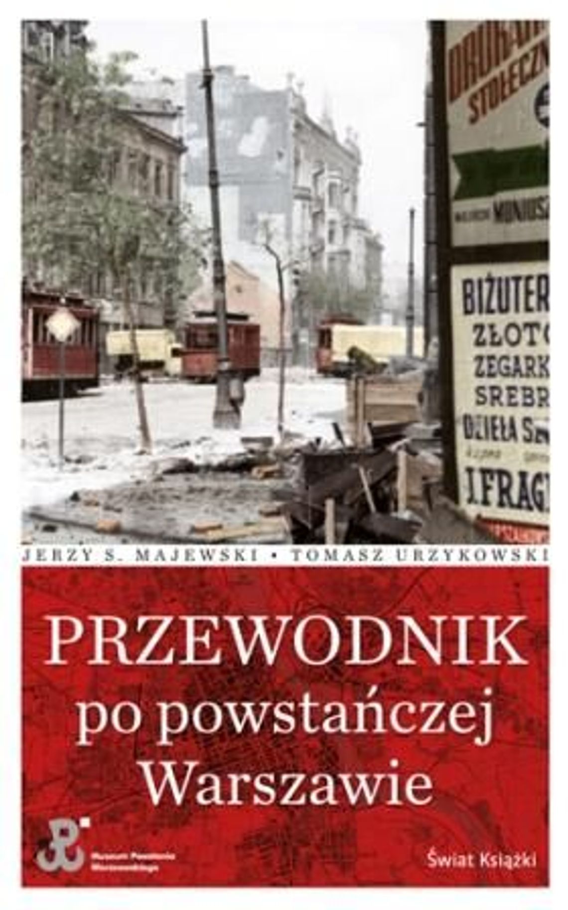 Jerzy S. Majewski, Tomasz Urzykowski, \"Przewodnik po powstańczej Warszawie”