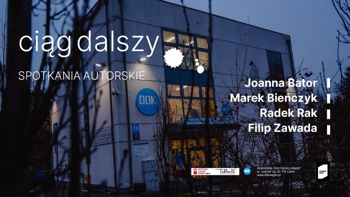 Joanna Bator i Radek Rak w DDK Węglin. Aż cztery spotkania z cyklu "Ciąg dalszy"