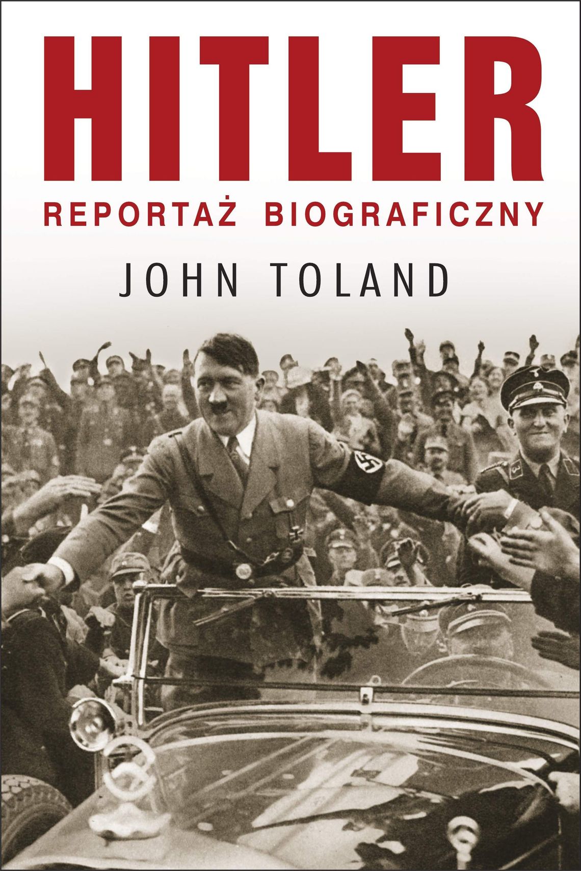 John Toland, \"Adolf Hitler. Reportaż biograficzny”