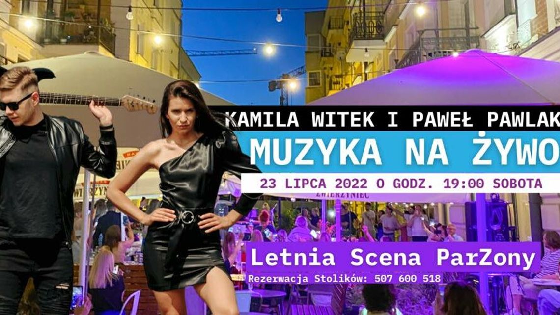 Kamila Witek i Paweł Pawlak na letniej scenie ParZony Kamila Witek i Paweł Pawlak na letniej scenie ParZony