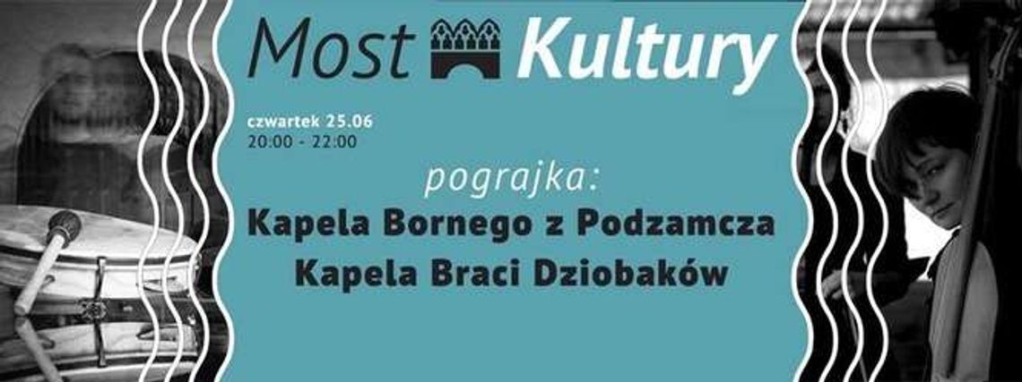 Kapela Bornego z Podzamcza i Kapela Braci Dziobaków na Moście Kultury
