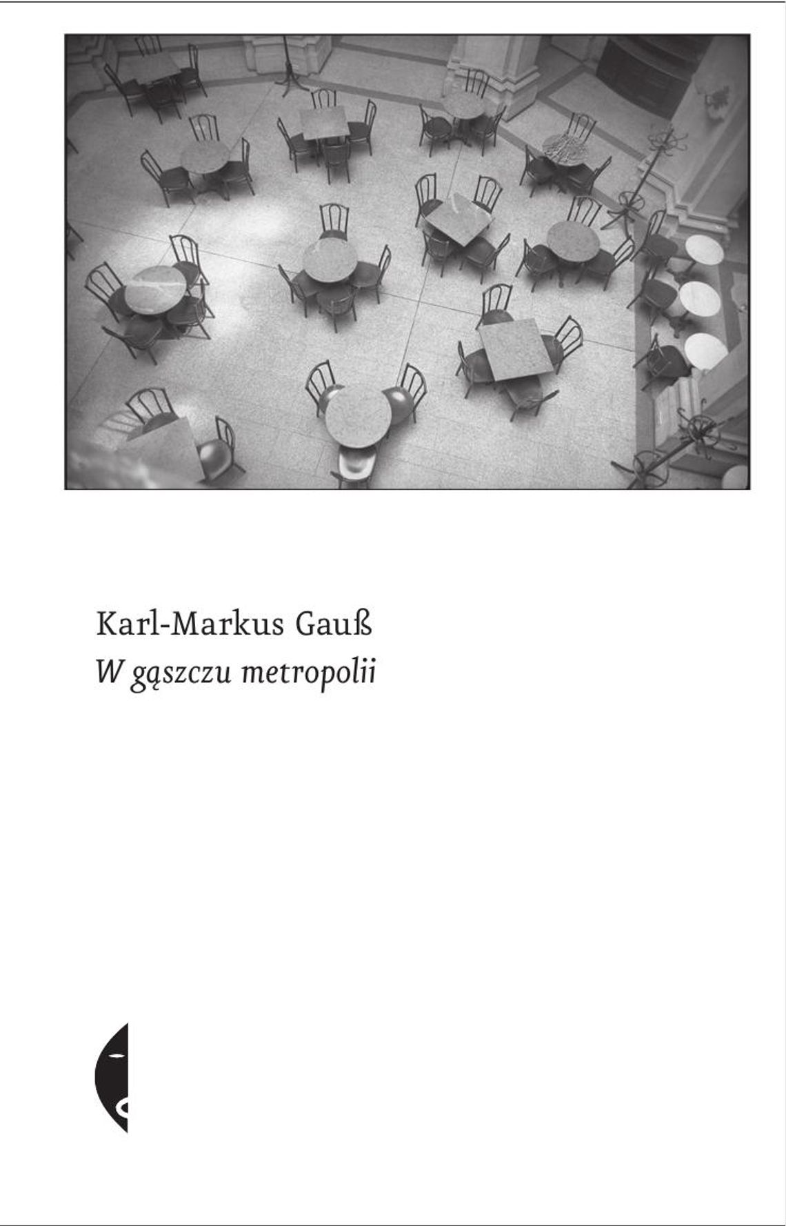 Karl-Markus Gauß „W gąszczu metropolii”