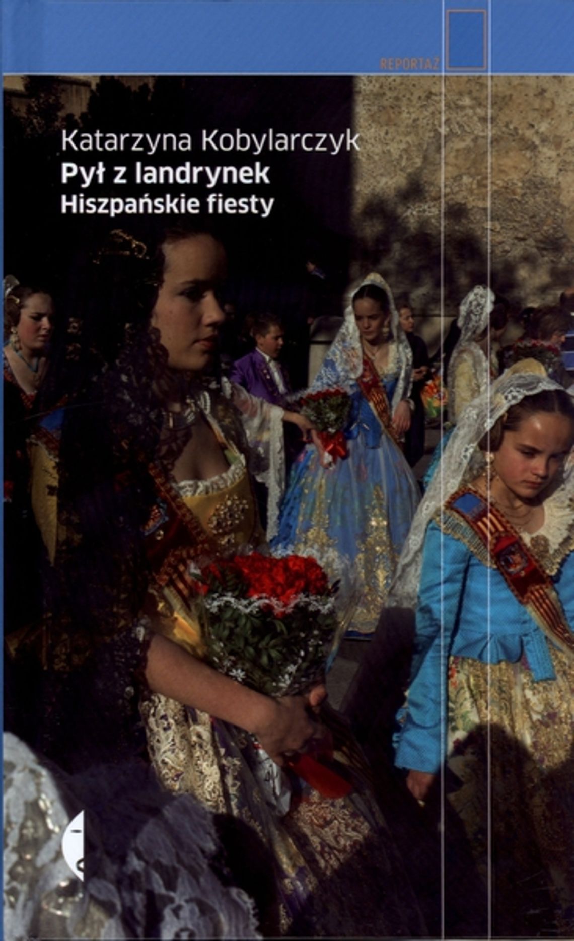 Katarzyna Kobylarczyk „Pył z landrynek. Hiszpańskie fiesty”