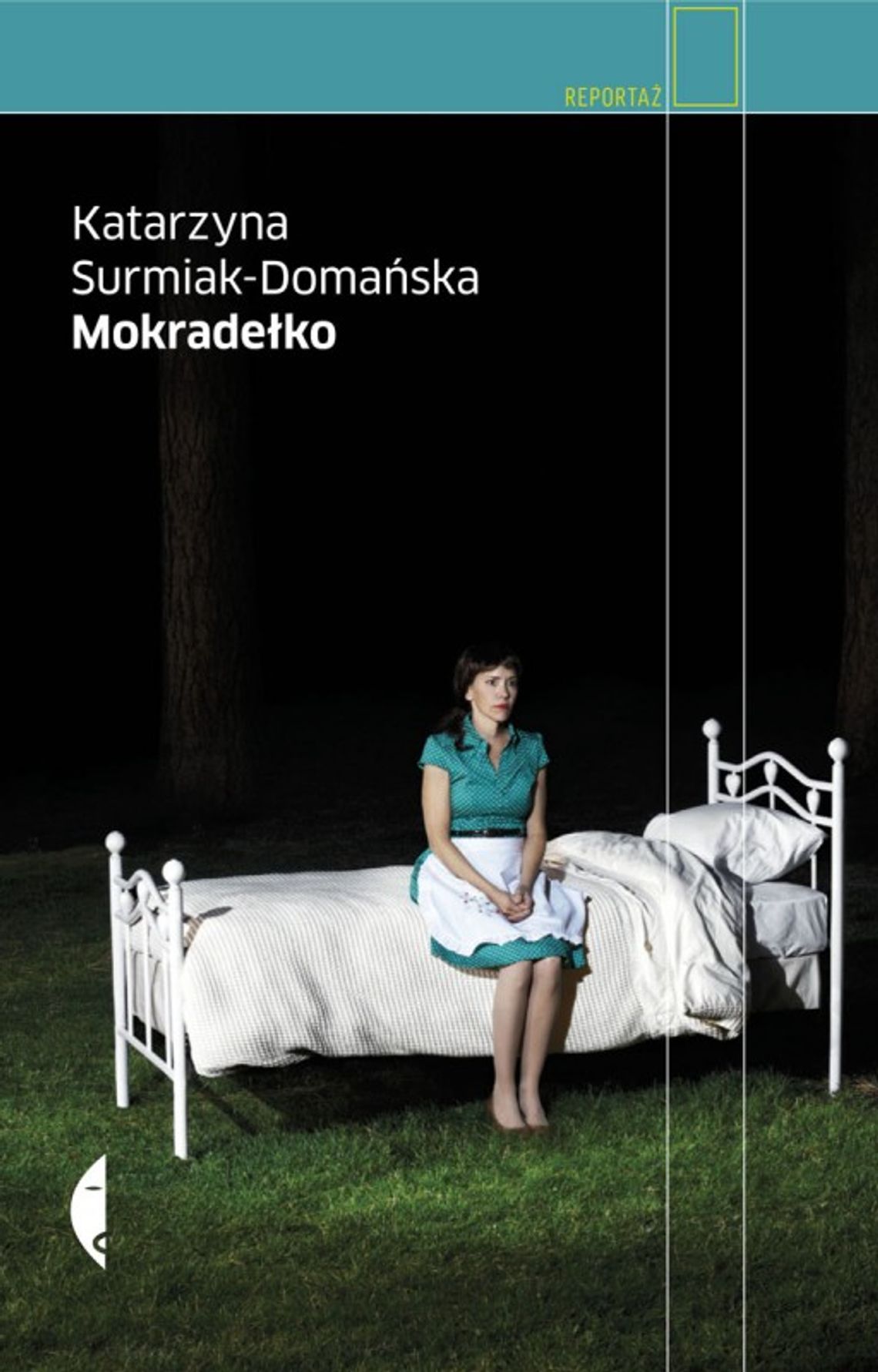 Katarzyna Surmiak-Domańska \"Mokradełko” Katarzyna Surmiak-Domańska \"Mokradełko”