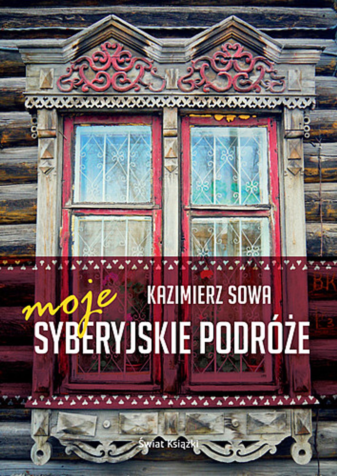 Kazimierz Sowa, \"Moje syberyjskie podróże”