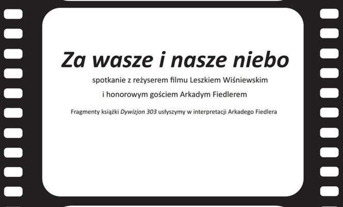 Kino Zamkowe: "Za wasze i nasze niebo"