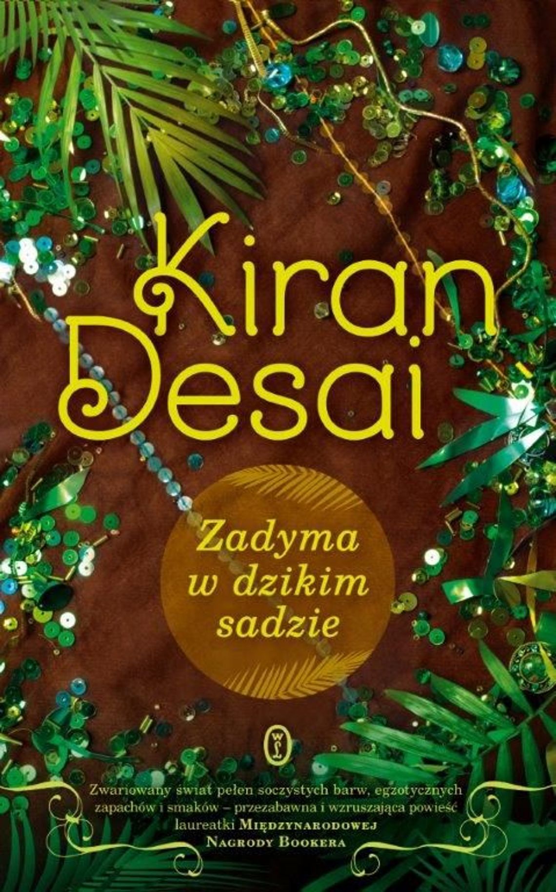  Kiran Desai, \"Zadyma w dzikim sadzie”