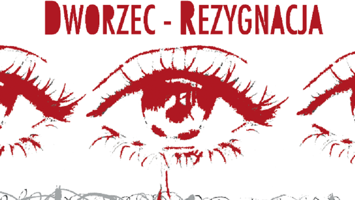 Kolejne pokazy spektaklu "Dworzec-rezygnacja" Kolejne pokazy spektaklu "Dworzec-rezygnacja"