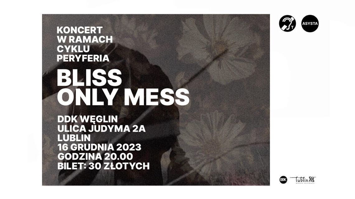 Koncert: Bliss / Only Mess w DDK Węglin Koncert: Bliss / Only Mess w DDK Węglin