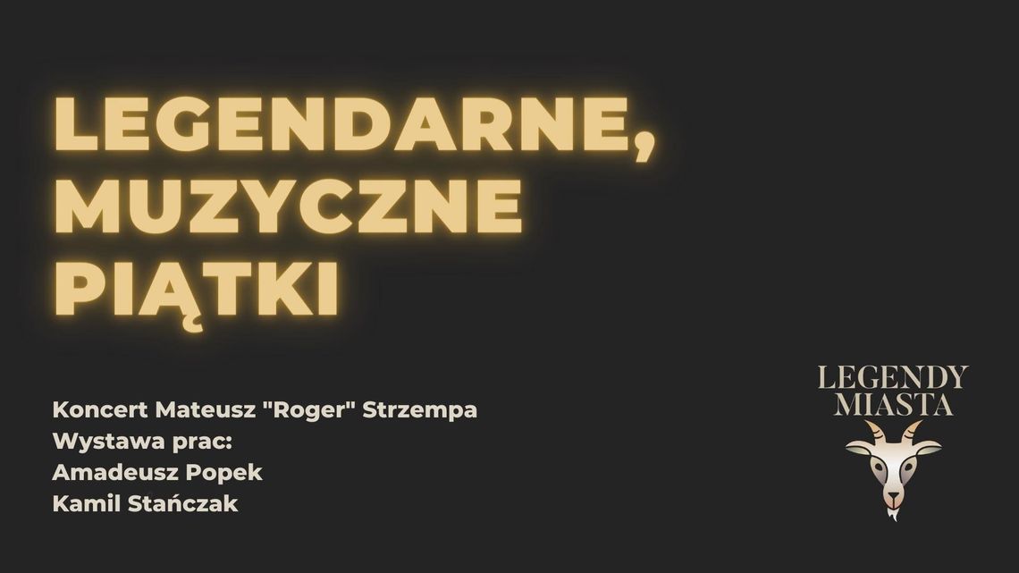 Koncert i wystawa w Legendach Miasta