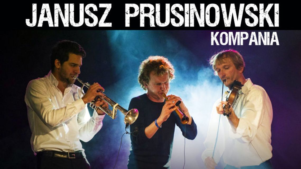 Koncert Janusz Prusinowski. Kompania w Pracowniach Kultury Maki