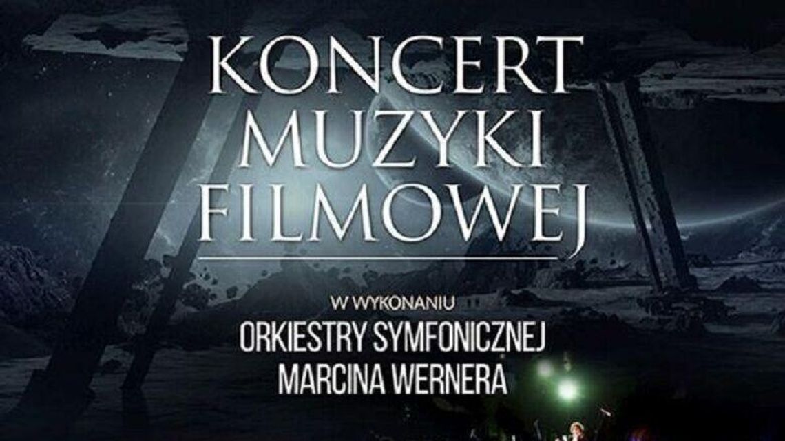 Koncert Muzyki Filmowej w Centrum Kongresowym