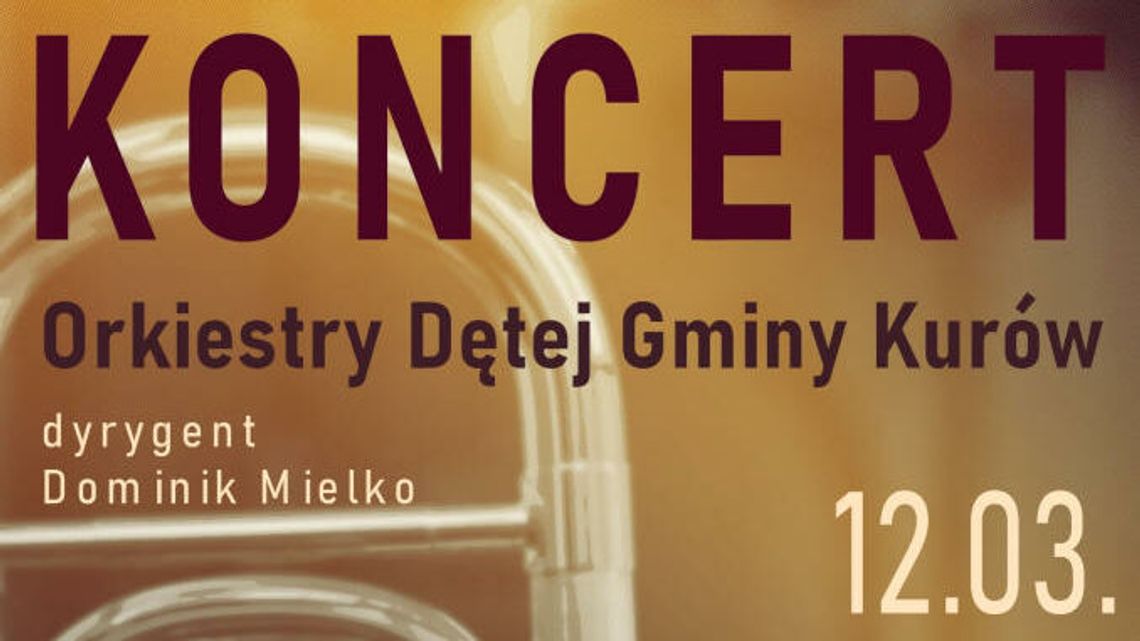 Koncert Orkiestry Dętej Gminy Kurów Koncert Orkiestry Dętej Gminy Kurów