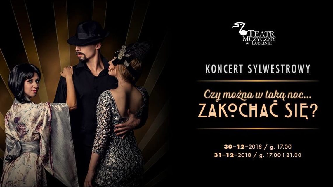 Koncert sylwestrowy "Czy można w taką noc... zakochać się?" w Teatrze Muzycznym Koncert sylwestrowy "Czy można w taką noc... zakochać się?" w Teatrze Muzycznym