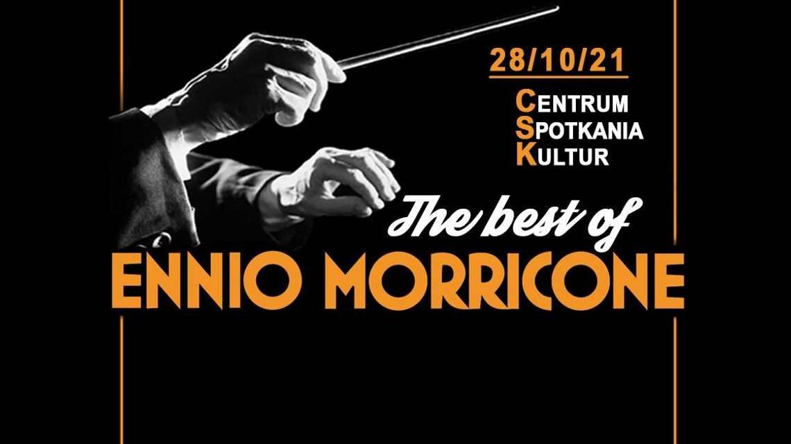 Koncert The best of Ennio Morricone w CSK