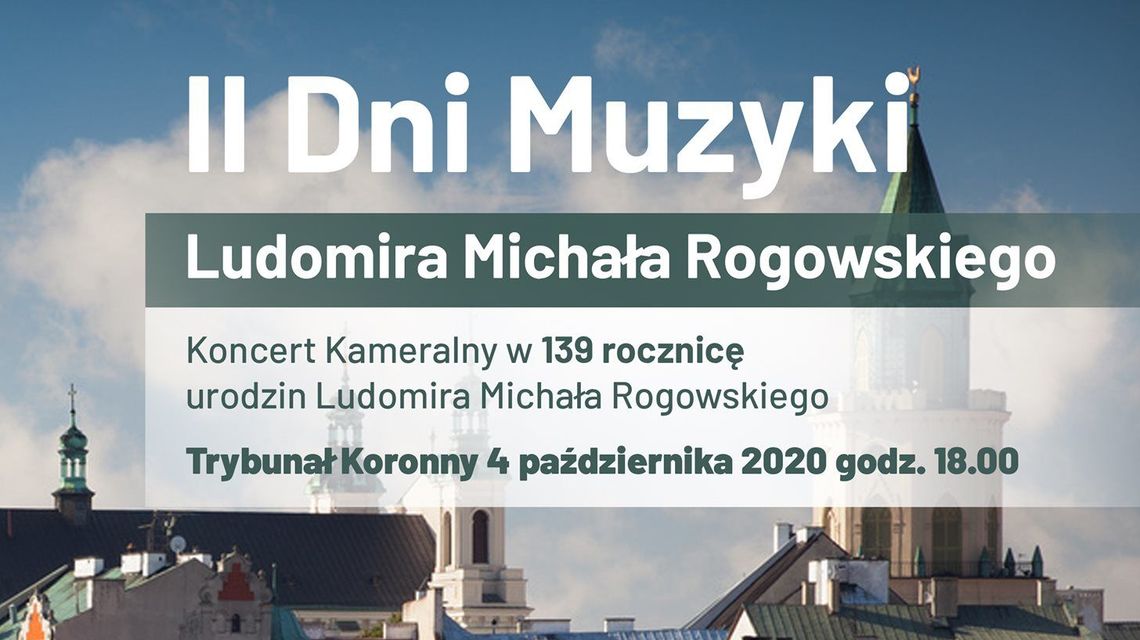 Koncert w 139. rocznicę urodzin Ludomira Michała Rogowskiego
