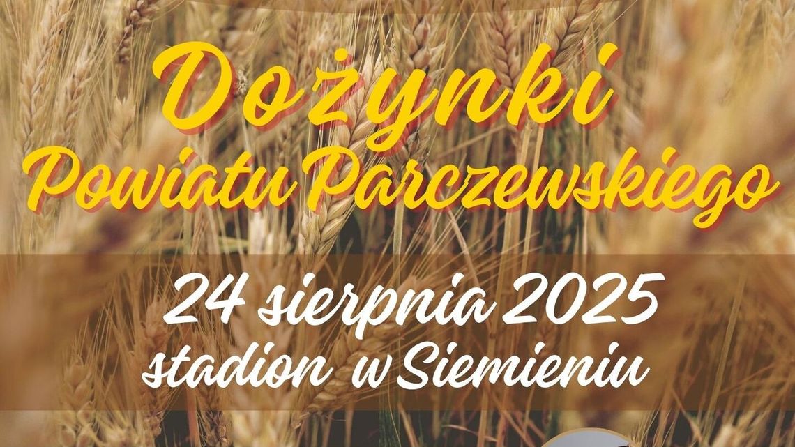 Koncerty: D-BOMB, Dj Nielo, Lili - święto plonów powiatu Parczewskiego!