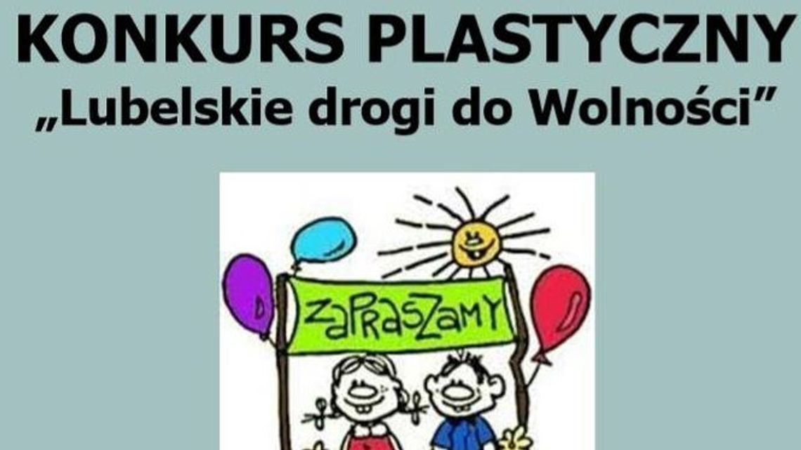 Konkurs plastyczny dla uczniów "Lubelskie drogi do Wolności"