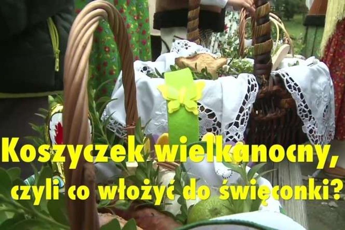 Koszyczek wielkanocny. Co włożyć do święconki? Koszyczek wielkanocny. Co włożyć do święconki?