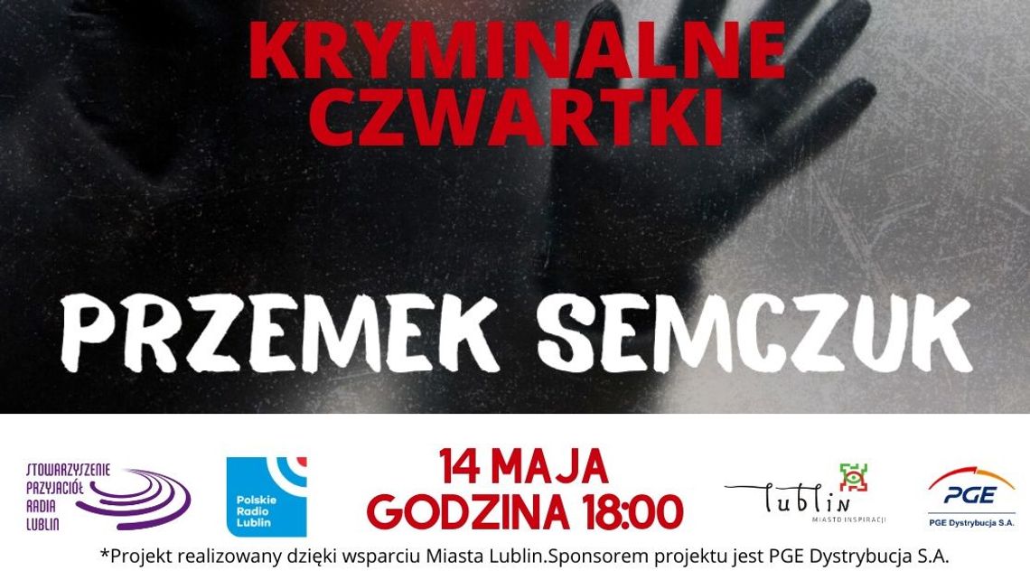Kryminalne Czwartki w Radiu Lublin: Przemek Semczuk