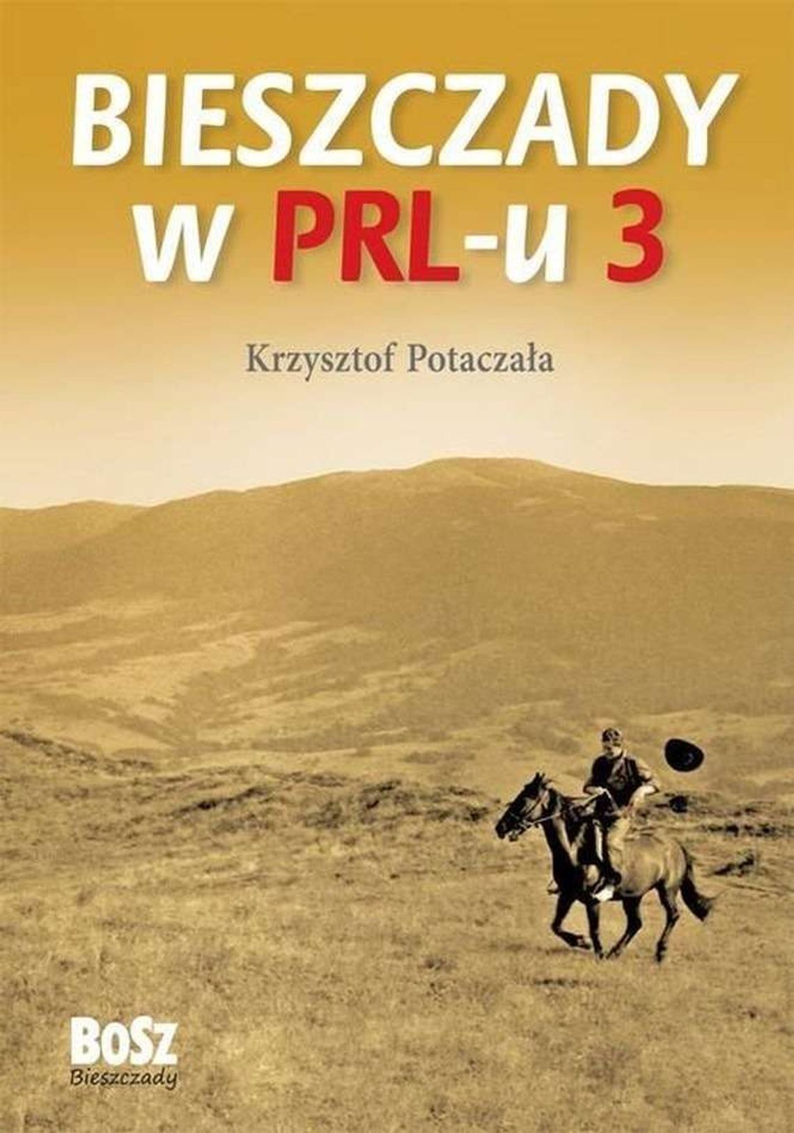 Krzysztof Potaczała, „Bieszczady w PRL-u 3”
