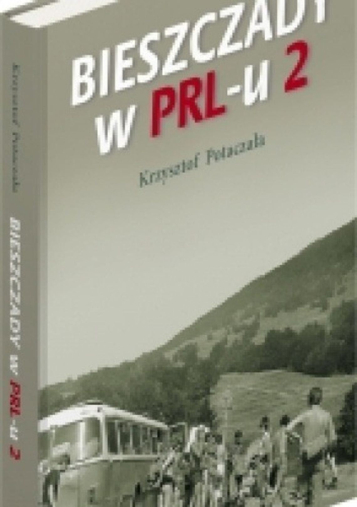 Krzysztof Potaczała, \"Bieszczady w PRL-u”, część II