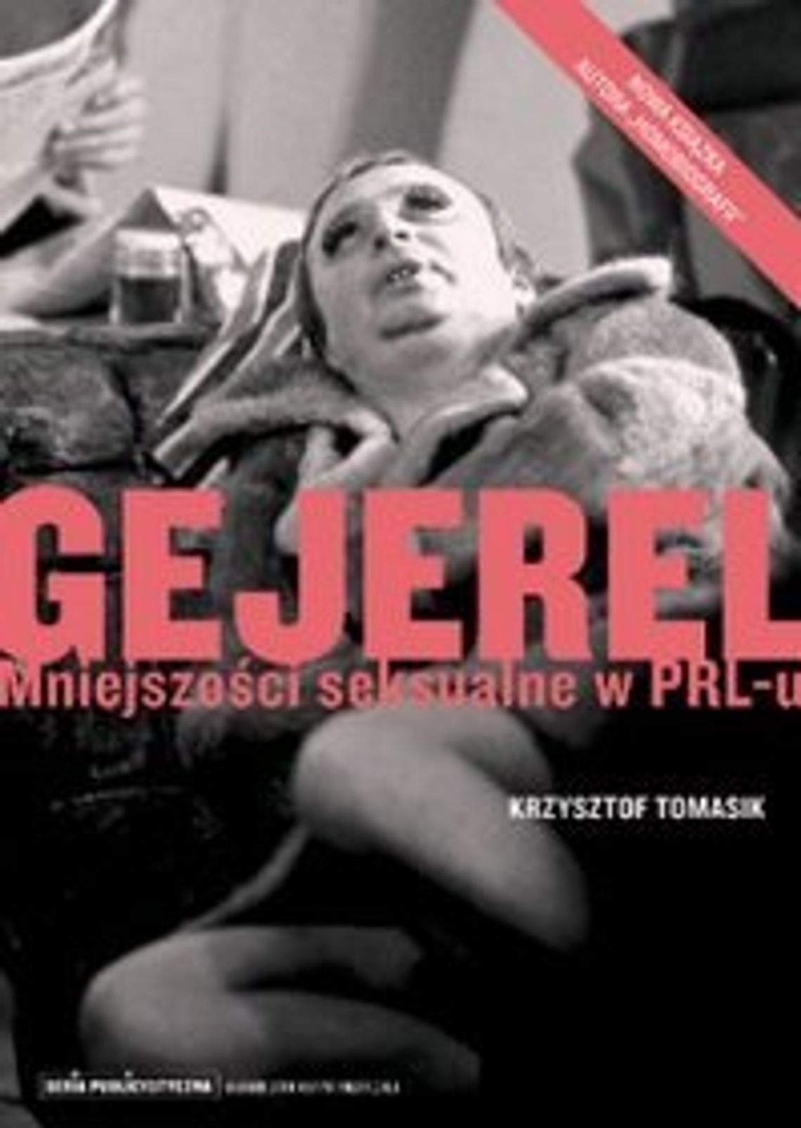 Krzysztof Tomasik \"Gejerel. Mniejszości seksualne w PRL-u\"