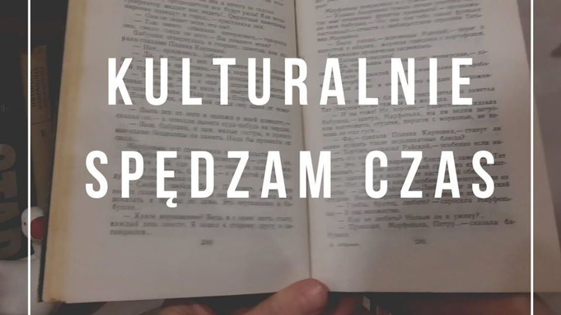Kultura w czasie kwarantanny. Bez wychodzenia z domu