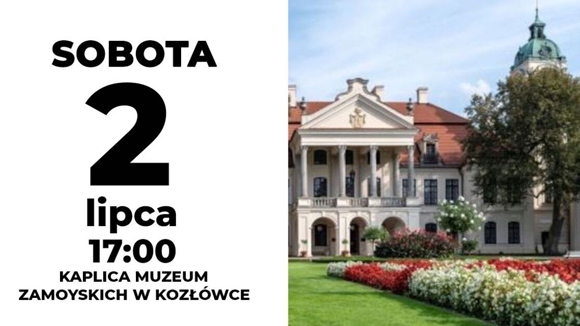 Latem Filharmonia Lubelska zaprasza do Kozłówki