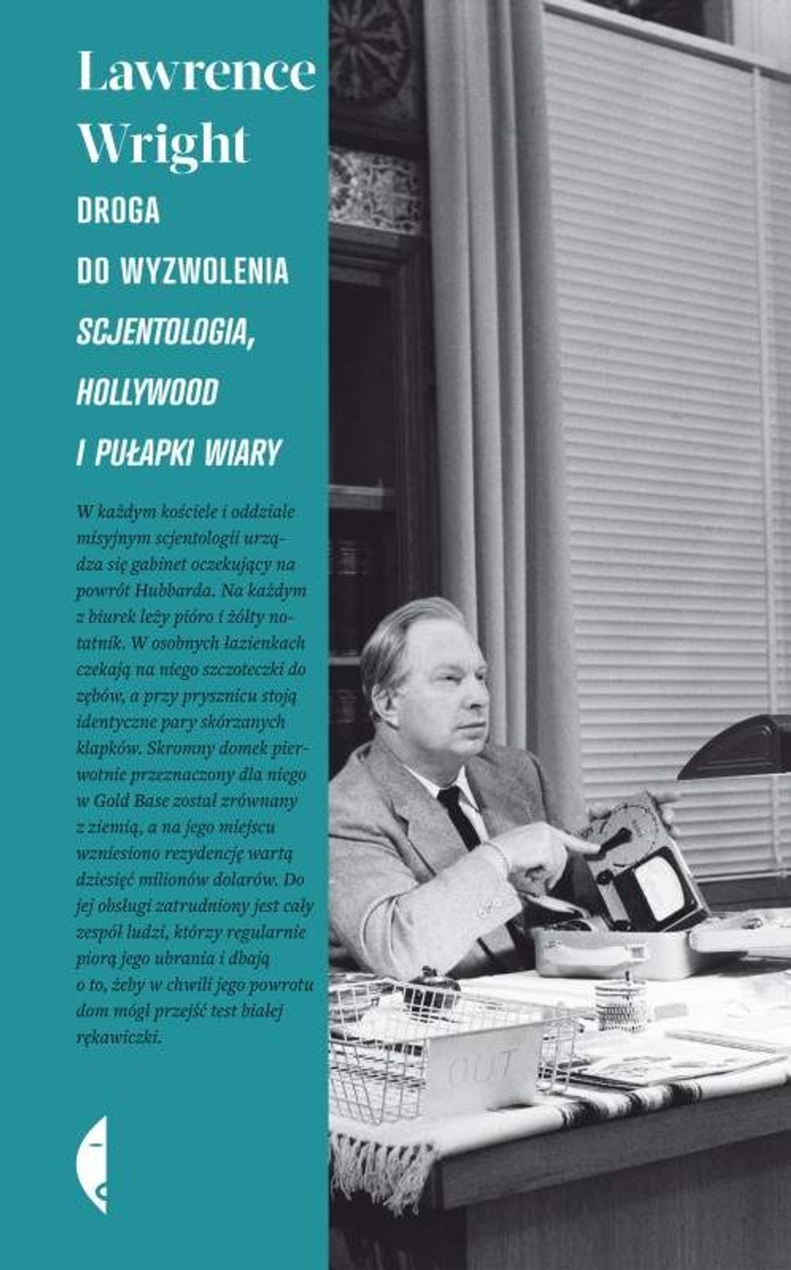 Lawrence Wright \"Droga do wyzwolenia. Scjentologia, Hollywood i pułapki wiary” Lawrence Wright \"Droga do wyzwolenia. Scjentologia, Hollywood i pułapki wiary”