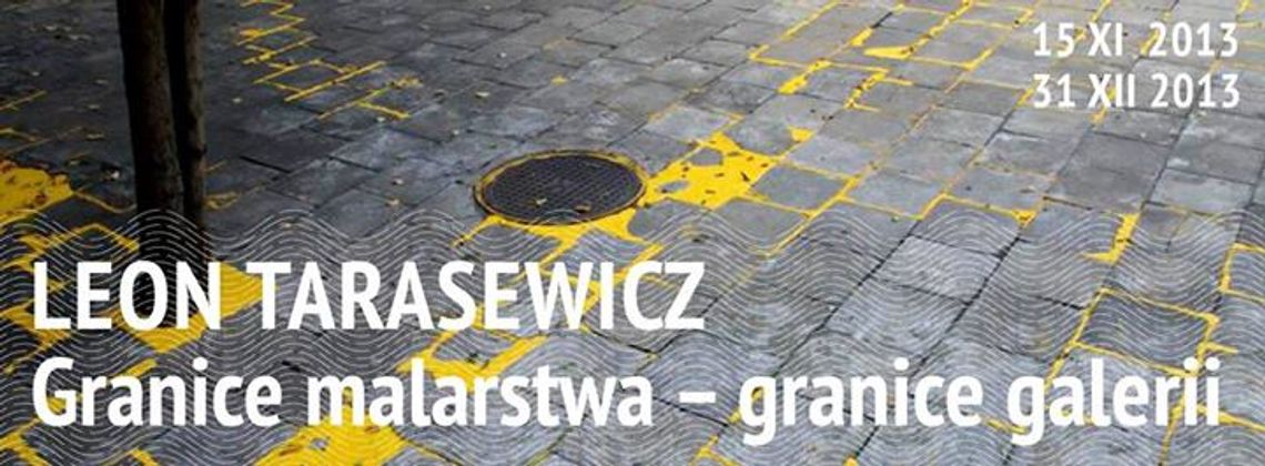 Leon Tarasewicz \"Granice malarstwa – granice galerii\"