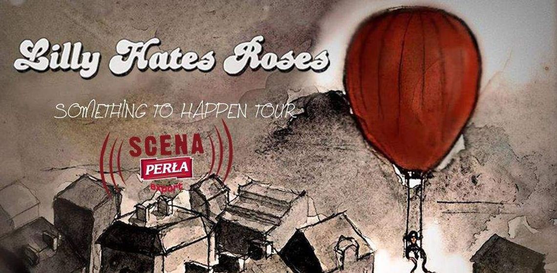 Lilly Hates Roses. Koncert w Domu Kultury
