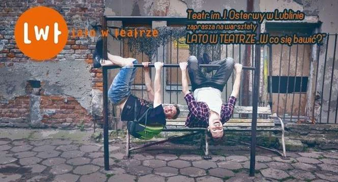 Lipiec na scenie i za kulisami. Teatr Osterwy zaprasza na warsztaty