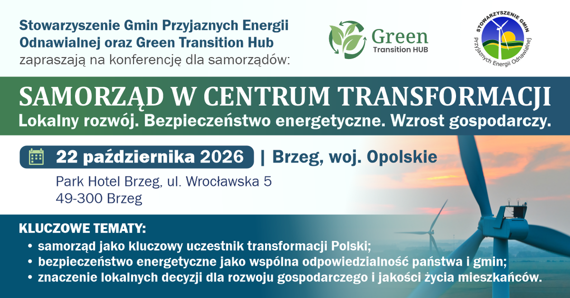Lokalne decyzje, korzyści dla gmin i bezpieczeństwo kraju. Konferencja „Samorząd w centrum transformacji” już 22 października w Brzegu Lokalne decyzje, korzyści dla gmin i bezpieczeństwo kraju. Konferencja „Samorząd w centrum transformacji” już 22 października w Brzegu