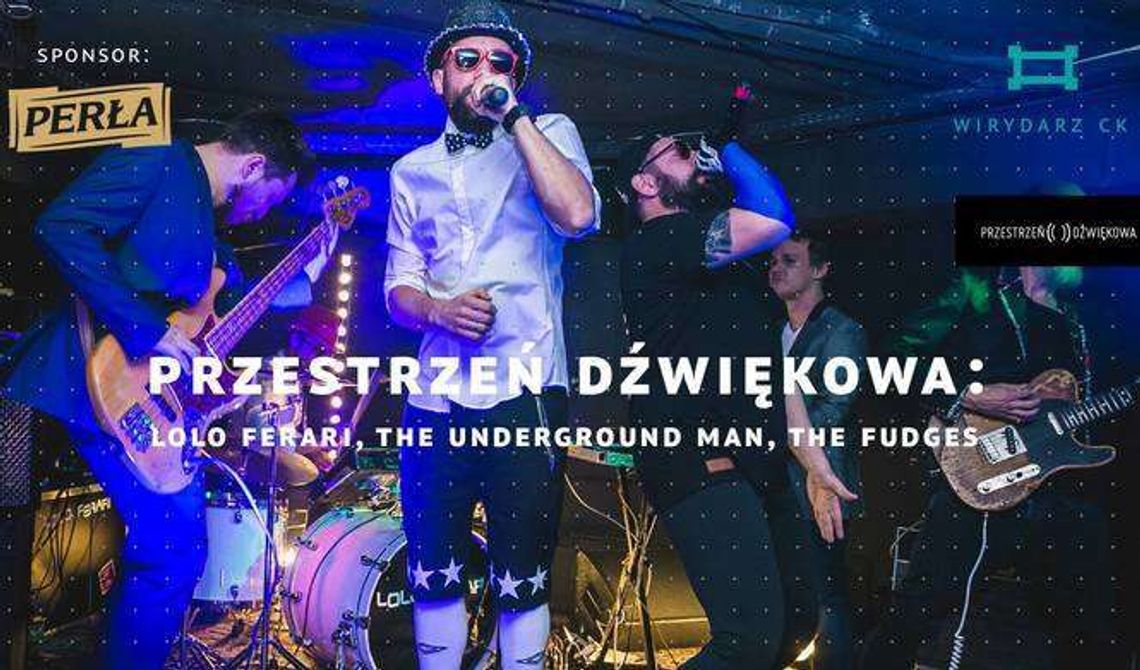 Lolo Ferari, The Underground Man i The Fudges w Centrum Kultury