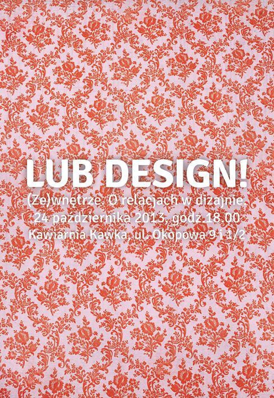 Lub design! (Ze)wnętrze – spotkanie otwarte