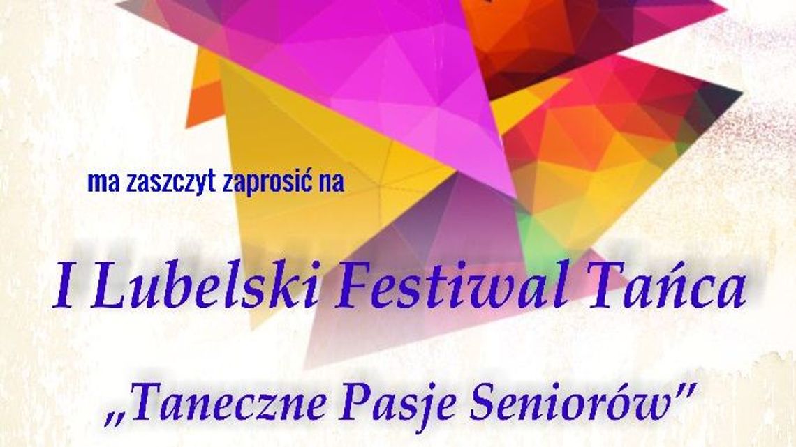 Lubelski Festiwal Tańca "Taneczne Pasje Seniorów"