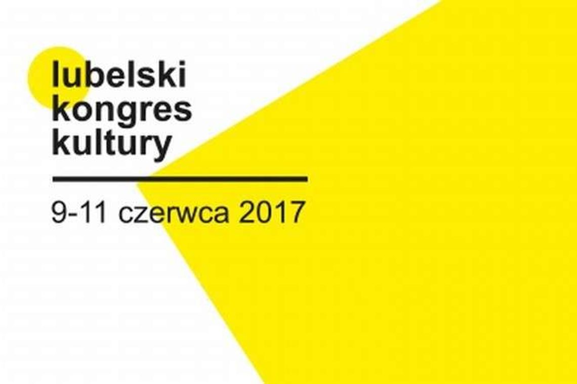 Lubelski Kongres Kultury: O czym będą rozmawiać? Lista tematów