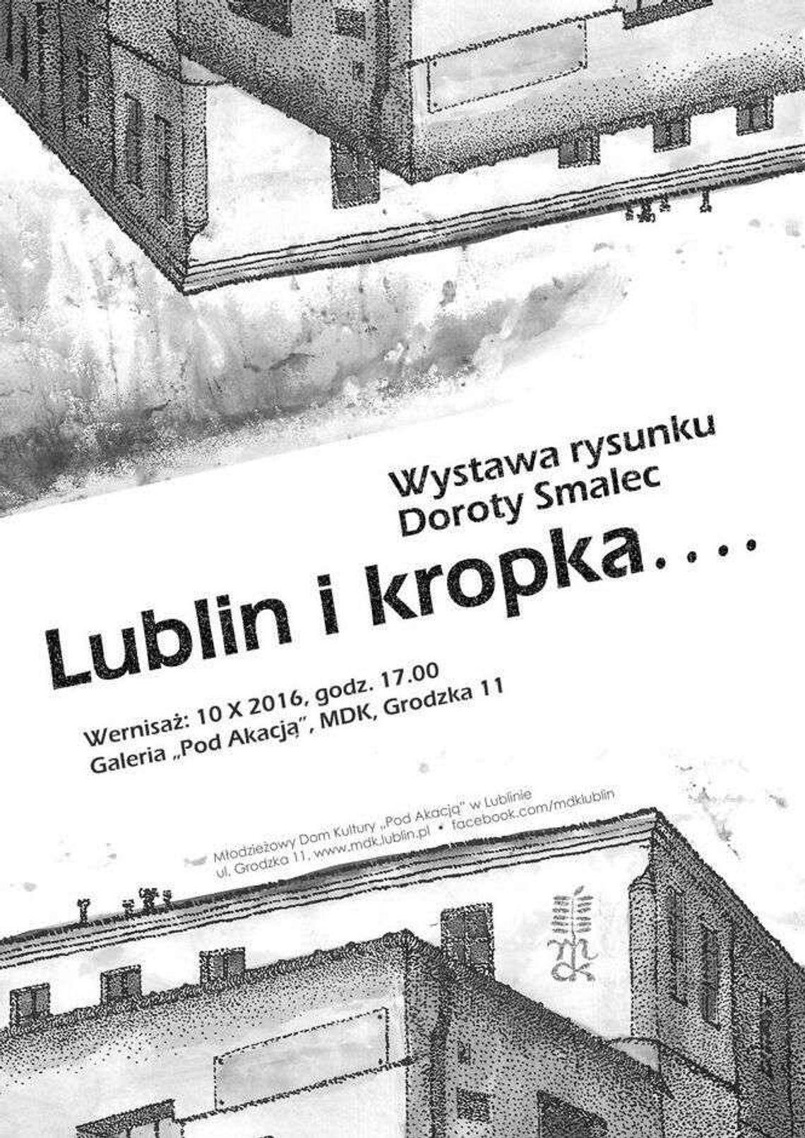 "Lublin i kropka...." - wernisaż wystawy w Galerii "Poda Akacją"