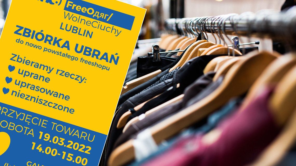 Lublin. Specjalna akcja pomocowa. Wolne Ciuchy dla Ukraińców Lublin. Specjalna akcja pomocowa. Wolne Ciuchy dla Ukraińców