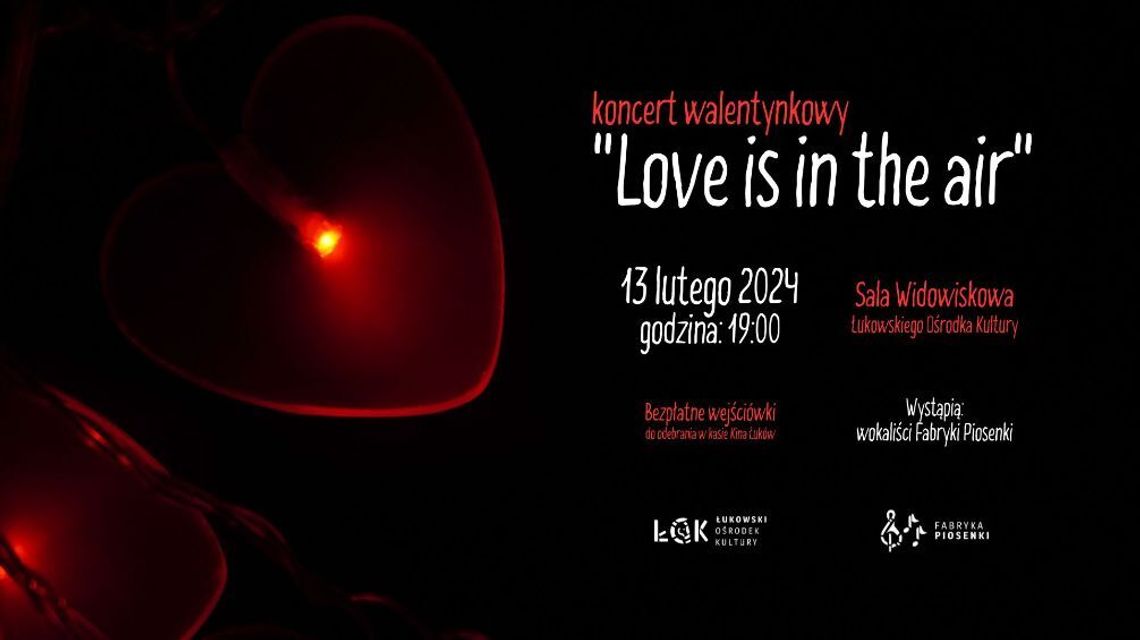 Łukowski Ośrodek Kultury zaprasza na koncert walentynkowy Łukowski Ośrodek Kultury zaprasza na koncert walentynkowy